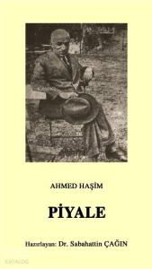 Piyale; Osmanlı Türkçesi aslı ile birlikte, sözlükçeli