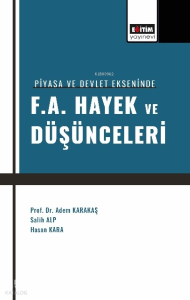 Piyasa ve Devlet Ekseninde F. A. Hayek ve Düşünceleri
