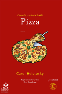 Pizza;Küresel Lezzetlerin Tarihi