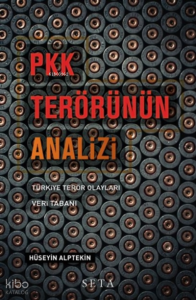 PKK Terörünün Analizi;Türkiye Terör Olayları Veri Tabanı