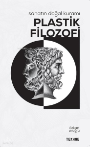 Sanatın Doğal Kuramı: Plastik Filozofi