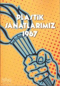 Plastik Sanatlarımız 1967
