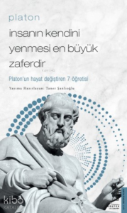 Platon/İnsanın Kendini Yenmesi En Büyük Zaferdir; Platon'un Hayat Değiştiren 7 Öğretisi