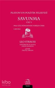 Platon'un Politik Felsefesi - Savunma Cilt 1; 1966 Güz Döneminde Verilen Ders