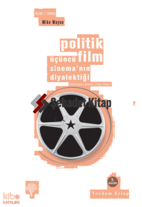 Politik Film; Üçüncü Sinemanın Diyalektiği