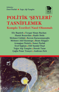 Politik 'Şeyleri' Tasniflemek;Komplo Teorileri Nasıl Okunmalı