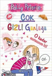 Polly Price'ın Çok Gizli Günlüğü - O Kadar Mutsuzum Ki!; Polly Price Serisi