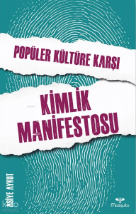 Popüler Kültüre Karşı Kimlik Manifestosu