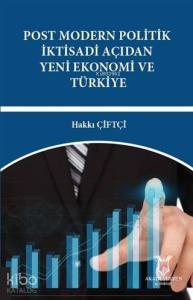 Post Modern Politik İktisadi Açıdan Yeni Ekonomi ve Türkiye