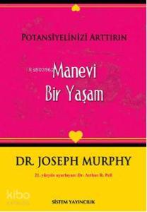 Potasiyelinizi Arttırın; Manevi Bir Yaşam