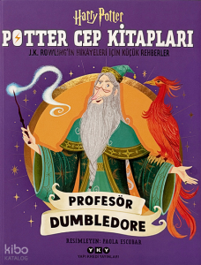 Potter Cep Kitapları – Profesör Dumbledore J.K. Rowling’in Hikâyeleri İçin Küçük Rehberler