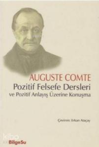Pozitif Felsefe Dersleri Ve Pozitif Anlayış Üzerine Konuşma