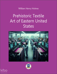 Prehistoric Textile  Art of Eastern United  States