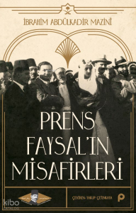 Prens Faysal’ın Misafirleri