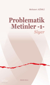 Problematik Metinler -1-;Siyer
