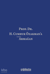 Prof. Dr. H. Cumhur Özakman'a Armağan