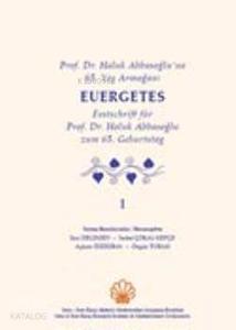 Prof. Dr. Haluk Abbasoğlu'na 65. Yaş Armağanı; Euergetes