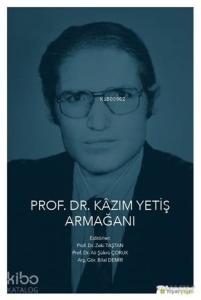 Prof. Dr. Kazım Yetiş Armağanı