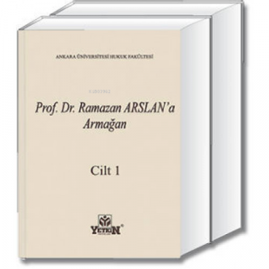 Prof. Dr. Ramazan Arslana Armağan Cilt 1