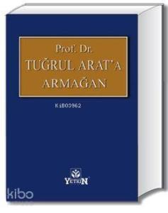 Prof. Dr. Tuğrul ARAT'a Armağan