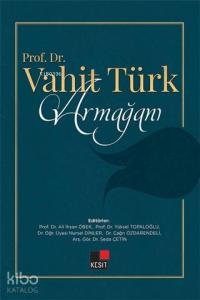 Prof. Dr. Vahit Türk Armağanı