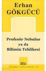 Profesör Nebulus ya da Bilimin Tehlikesi
