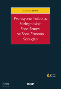 Profesyonel Futbolcu Sözleşmesinin Sona Ermesi ve Sona Ermenin Sonuçları