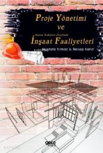 Proje Yönetimi ve Kamu Sektörü Özelinde İnşaat Faaliyetleri