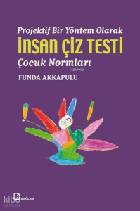 Projektif Bir Yöntem Olarak İnsan Çiz Testi - Çocuk Normları