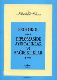 Protokol; Diplomaside Ayrıcalıklar ve Bağışıklıklar