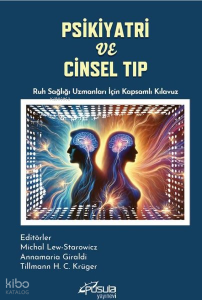 Psikiyatri ve Cinsel Tıp - Ruh Sağlığı Uzmanları İçin Kapsamlı Kılavuz