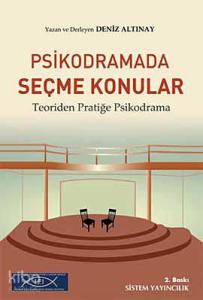 Psikodramada Seçme Konular; Teoriden Pratiğe Psikodrama