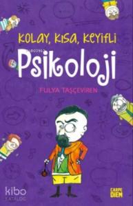 Psikoloji; Kolay,Kısa,Keyifli