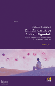 Psikolojik Açıdan Din Dindarlık ve Ahlaki Olgunluk