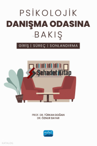 Psikolojik Danışma Odasına Bakış - Giriş, Süreç ve Sonlandırma