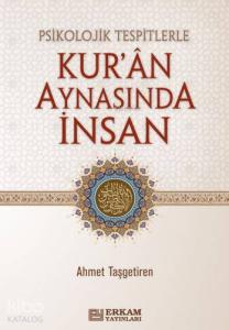 Psikolojik Tespitlerle Kur'an Aynasında İnsan