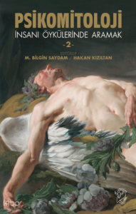 Psikomitoloji ;İnsanı Öykülerinde Aramak 2