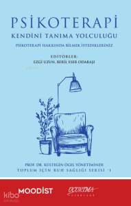 Psikoterapi Kendini Tanıma Yolculuğu;Psikoterapi Hakkında Bilmek İstedikleriniz