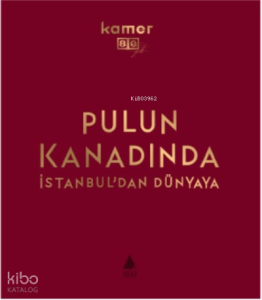 Pulun Kanadında İstanbul'dan Dünyaya