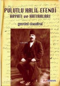 Pulutlu Halil Efendi Hayatı ve Hatıraları