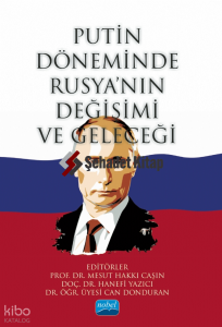 Putin Döneminde Rusya’nın Değişimi ve Geleceği