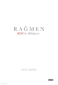 Rağmen;BİM'in Hikayesi