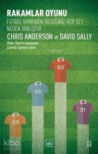 Rakamlar Oyunu – Futbol Hakkında Bildiğiniz Her Şey Neden Yanlıştır