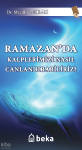 Ramazan'da Kalplerimizi Nasıl Canlandırabiliriz?