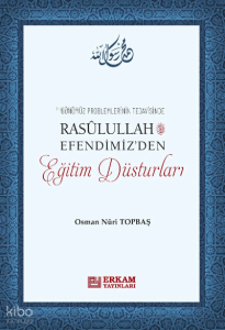 Rasulullah Efendimiz'den Eğitim Düsturları