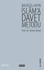 Rasulüllah'ın İslam'a Davet Metodu