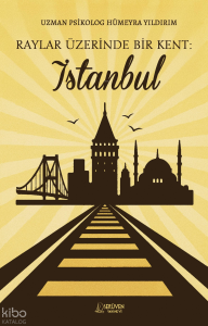 Raylar Üzerinde Bir Kent: İstanbul