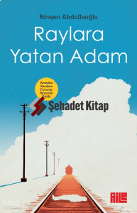 Raylara Yatan Adam