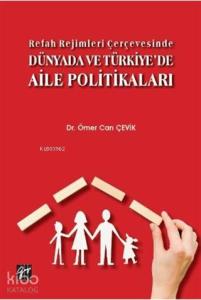 Refah Rejimleri Çerçevesinde Dünyada ve Türkiye'de Aile Politikaları