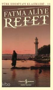 Refet (Günümüz Türkçesiyle); Türk Edebiyatı Klasikleri 11